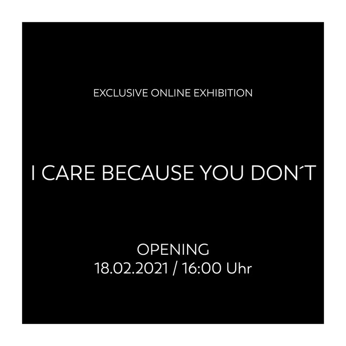 18.02. - 24.02.2021 "I CARE BECAUSE YOU DON´T"