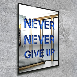 NEVER NEVER GIVE UP (Mirror Inox)