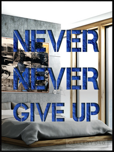 NEVER NEVER GIVE UP (Mirror Inox)