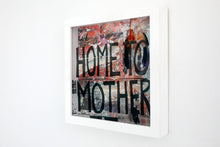 Lade das Bild in den Galerie-Viewer, HOME TO MOTHER

